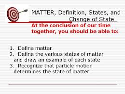 We did not find results for: Definition States Change Of State Types Of Matter