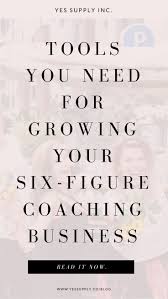Tools For Building Your Six Figure Coaching Business As A Coach Yes Supply Life Coach Business Business Coaching Tools Life Coaching Business