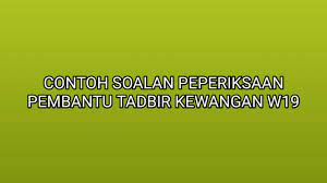 Peperiksaan pembantu tadbir (perkeranian/operasi) gred n19 ambilan sarawak bakal diadakan pada 8 ogos 2020. Contoh Soalan Peperiksaan Pembantu Tadbir Kewangan W19 2020 Sumber Kerjaya