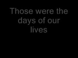 Queen These Are The Days Of Our Lives Live Queen These Are The Days Of Our Lives Lyrics My Days Are Joyous With You In Them 3 Xxoo Life Lyrics Lyrics Days Of Our Lives