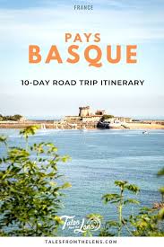 Road Trip Itinerary To Visit The Pays Basque Travel Itinerary Trip Road Trip Itinerary