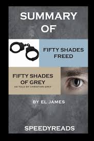 In the meantime, please feel free to explore and enjoy my online home. Summary Of Fifty Shades Freed And Grey Fifty Shades Of Grey As Told By Christian Boxset Speedyreads 9781388866464 Amazon Com Books