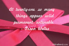 For me, it is an incredible privilege to celebrate your special day with you. Twenty One Birthday Quotes Quotesgram
