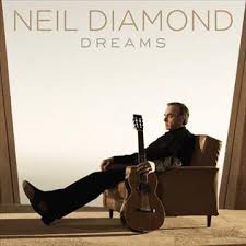 Neil diamond scored hit records in the '60s, but he's not really considered a '60s act, not like, say, bob dylan or the band. Dreams Neil Diamond Album Wikipedia