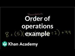 I know how to perform mixed operations with brackets or parenthesis, exponents, multiplication, division, addition, and subtraction. Order Of Operations Example Video Khan Academy