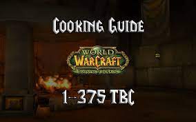 This is a secondary skill that every player can learn, allowing them to create . Cooking Guide 1 375 Tbc Burning Crusade Classic Warcraft Tavern