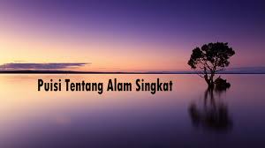 21 Contoh Puisi Tentang Alam Singkat Paling Update