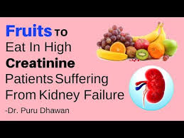 fruits to eat in high creatinine patients suffering from