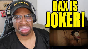 The song is right here for you to download and enjoy. Dax Is The Joker Dax Joker Reaction Youtube