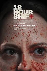 Angela bettis, briana lane, brooke seguin and others. 12 Hour Shift 2020 Imdb