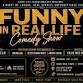 FUNNY IN REAL LIFE Comedy Show