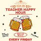 TEACHER HAPPY HOUR FRIDAYS | ALL LOCATIONS