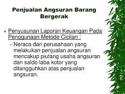 Contoh soal penjualan angsuran pada tanggal 1 mei 2015 ptapollo menjual aktiva tetap berupa tanah dan bangunan dengan harga rp970000000 kepada pt. Penjualan Angsuran Barang Bergerak Ppt Download