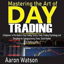 Mastering The Art Of Day Trading A Beginner To Pro Guide To Day Trading Tactics Tools Trad Day Trading Beginners Stock Market