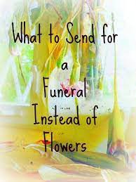 Here are some tips on sending them. What To Send To A Funeral Instead Of Flowers Grieving Gifts Funeral Gifts Funeral Planning