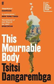 Her debut novel, nervous conditions (1988), which was the first to be published in english by a black woman from zimbabwe, was named by the bbc in 2018 as one of the top 100 books that have shaped the world. This Mournable Body Tsitsi Dangarembga 9780571355525