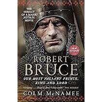 Robert Bruce: Our Most Valiant Prince, King and Lord: McNamee, Colm:  9781780275949: Amazon.com: Books