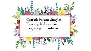 Check spelling or type a new query. Contoh Pidato Singkat Tentang Kebersihan Lingkungan Terbaru Jago Berpidato Apa Yang Kamu Cari Ada Disini