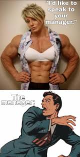 Find the newest female bodybuilder meme. No Manager Is Safe R Fuckyoukaren Karen Know Your Meme