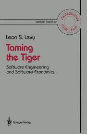 Taming the Tiger: Software Engineering and Software Economics | SpringerLink