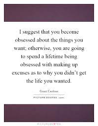 I Suggest That You Become Obsessed About The Things You Want Picture Quotes