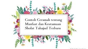 Mulai dari niat sholat tahajud, jumlah apa niat sholat tahajud? Contoh Ceramah Tema Manfaat Dan Keutamaan Sholat Tahajud Terbaru Jago Berpidato Apa Yang Kamu Cari Ada Disini