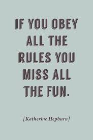 If You Obey All The Rules You Miss All The Fun Meaning In Hindi If You Obey All The Rules You Miss All The Fun Katherine Hepburn Quote Motivational Poster Senior Quotes Katherine Hepburn Quotes Inspirational Quotes