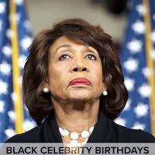 Congresswoman Maxine Waters 87th birthday