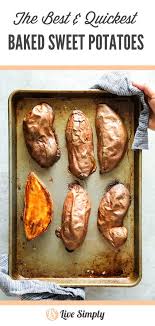 The Best And Quickest Baked Sweet Potatoes Live Simply Recipe Sweet Potato Recipes Baked Cooking Sweet Potatoes Best Baked Sweet Potato
