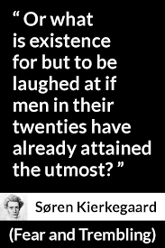 Maybe you would like to learn more about one of these? Soren Kierkegaard Quote About Youth From Fear And Trembling Kierkegaard Quotes Quotes Soren Kierkegaard Quotes