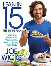 Kindle Lean In 15 The Shape Plan 15 Minute Meals With Workouts To Build A Strong Lean Body Lean In 15 Joe Wicks Lean In 15 15 Minute Meals