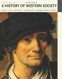 A History of Western Society, Combined Volume: McKay, John P., Hill,  Bennett D., Buckler, John, Crowston, Clare Haru, Wiesner-Hanks, Merry E.,  Perry, Joe: 9780312687731: Amazon.com: Books