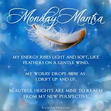 Sage Goddess Monday Mantra E Cards Monday Inspirational Quotes Happy Monday Quotes Mantras