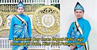 Boy iman sah dapat gelaran datuk d i m p. Wow Tahniah Boy Iman Dapat Satu Lagi Anugerah Dato Kini Dari Pahang Pula Berita Memey