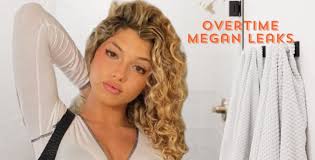 Overtime Megan Leaks: All About the Controversy - Scotlandb2b