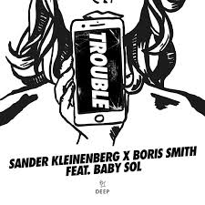 Sander Kleinenberg X Boris Smith Feat Baby Sol Trouble Style House Release Date 2017 08 30 Label Armada Deep Download Here Original Song Edm Sanders