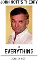 John Hott's Theory of Everything : Hott, John M: Amazon.com.au: Books