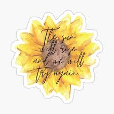 This art print has been printed by. Sun Will Rise Stickers Redbubble
