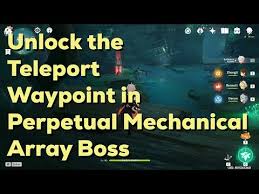 To access the boss arena, you need to travel to jinren island, which is north of narukami. How To Unlock The Teleport Waypoint Above The Perpetual Mechanical Array Boss Genshin Impact Youtube