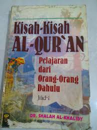 Sumber yang bersifat naqli ini merupakan pilar dari sebagian besar ilmu pengetahuan yang dibutuhkan oleh manusia baik dalam agamanya secara khusus, maupun masalah dunia pada umumnya. Kisah Dalam Al Qur An 1 Warta Pilihan