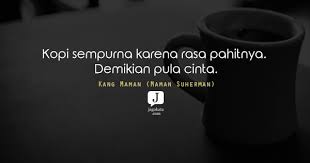 Kata kata bijak bahasa sunda halus dan artinya dari sana bahasa sunda sering digunakan dalam merangkai motivasi. 59 Kata Kata Kopi Jagokata