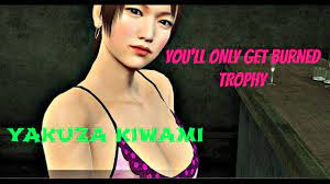 Yakuza Kiwami 100% Guide : The Price Of An F-Cup Substory / You'll Only Get  Burned Trophy - YouTube