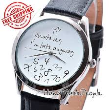 Funny Watch Whatever I M Late Anyway Watch Men S Etsy Women Watches Gift Watch Gifts Watches For Men