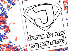 These coloring sheets will help children differentiate between the concepts of good and bad and right and. Jesus Is My Superhero Coloring Sheet Printable Ministryark