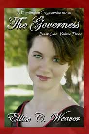 The Governess Volume Three: Book One (A Huntington Saga Series Novel):  Weaver, Ellise C., Floyd-Miller, Diane: 9781491200377: Amazon.com: Books