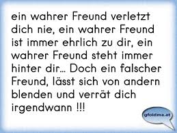 Ein Wahrer Freund Verletzt Dich Nie Ein Wahrer Freund Ist Immer Ehrlich Zu Dir Ein Wahrer Freund Steht Immer Hinter Di Osterreichische Spruche Und Zitate