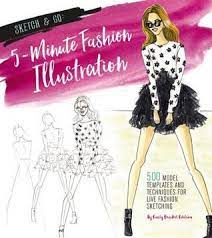 Pdf Download Sketch And Go 5 Minute Fashion Illustration 500 Templates And Technique Fashion Illustrations Techniques Fashion Sketches Fashion Illustration
