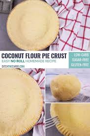 Easy No Roll Low Carb Coconut Flour Pie Crust Lowcarbcoconutflourpiecrust Piecrust Lowcarb Coconut Flour Pie Crust Low Carb Recipes Dessert Coconut Flour