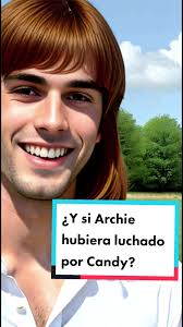Respuesta a @mariamontesdeocap Archie sacrificó su amor por Candy. ¿Y si  hubiera luchado por ella? #candycandy #candycandyanime #culturapop  #fanartanime #animevintage #anime #animeedit ...