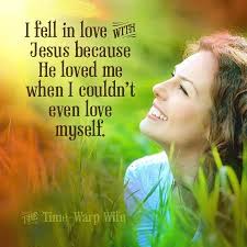 I Fell In Love With Jesus Because He Loved Me When I Couldn T Even Love Myself Jesus Love Quotes Jesus Quotes God Loves Me